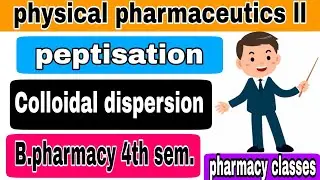 peptisation|colloidal dispersions|physical pharmaceutics ll|in hindi|B.pharmacy 4th sem.