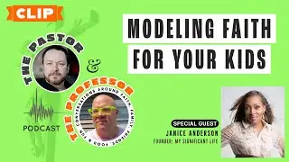 Modeling Faith for Your Kids