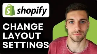 Как изменить настройки макета Shopify 2026 (Руководство по настройке дизайна магазина)