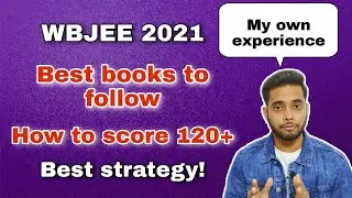 How to score 120+| Best books to follow| WBJEE 2021| My own experience| Paper pattern| Best strategy