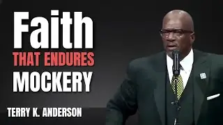 CHRISTIAN SERMON 2025  | FAITH THAT ENDURES MOCKERY | PASTOR TERRY ANDERSON LATEST SERMONS