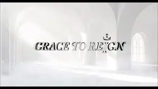 GRACE TO REIGN - PT5 Empowering Grace Identified In Zechariah