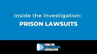 Inside the Investigation: Prison Lawsuits