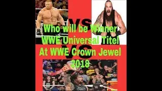 Who will be winner WWE Universal Title At WWE Crown Jewel 2018