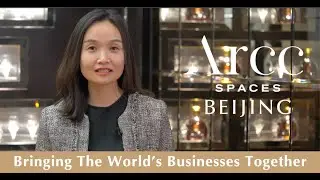 Arcc Spaces Beijing: Bringing The World's Businesses Together