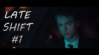 ► Late Shift #1