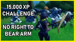 15,000 XP CHALLENGE - NO RIGHT TO BEAR ARM (FORTNITE CHAPTER 2)