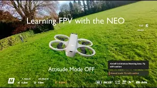 Learning to Fly manual FPV with DJI Neo Attitude Mode OFF