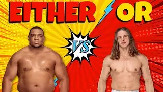 Who's the better wrestler: Keith Lee OR Matt Riddle? Either/OR
