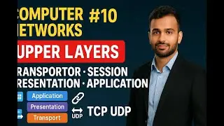 🌐 Computer Networks #9 | Transport, Session, Presentation & Application Layers | TCP & UDP