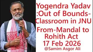 Yogendra Yadav speaks in JNU | Out of Bounds-Classroom | Encampment Day-02 on 17 Feb 2026
