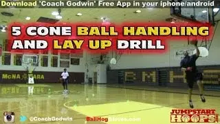 5 Cone Ball Handling and Layup Drill - Coach Godwin Ep: 108