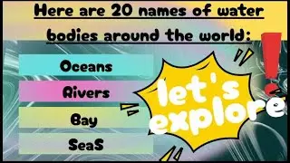 Top 20 Famous Water Bodies in the World | Oceans, Rivers, and Lakes Explained!