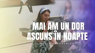 Ligia Haraseniuc - Mai am un dor ascuns în noapte