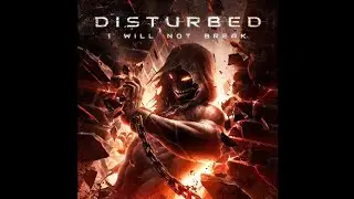 Disturbed - I Will Not Break (Instrumentals)