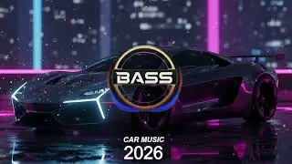 EDM REMIX 2026 🚀 | CAR MUSIC 🚗🎶 SUPER BASS BOOSTED | NIGHT DRIVE 😎 | WORKOUT & PARTY MIX 💪