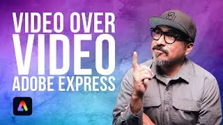 Overlaying Videos Made Easy with Adobe Express