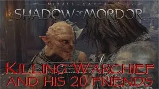 Killing a Warchief In His Stronghold -Middle Earth Shadow of Mordor ✔