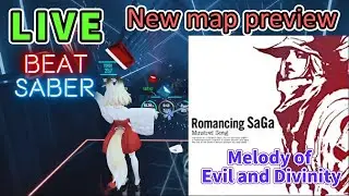 【New custom map】Romancing SaGa - Minstrel Song『Melody of Evil and Divinity』【beat saber live】