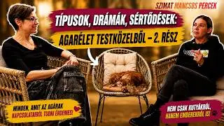 Típusok, drámák, sértődések: Agárélet testközelből – 2. rész #06