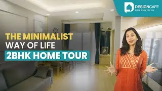 Stunning 2BHK Home Tour | 2BHK Minimalist Home Interior Design | DesignCafe