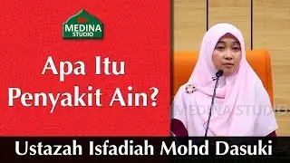 🎬Ustazah Isfadiah Mohd Dasuki - Apa Itu Penyakit Ain?