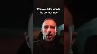 Remove filler words the correct way