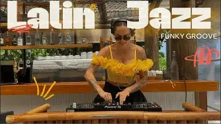Latin & Jazz Funky Groove | Summer Beach Vibes 2025 Tatin DJ mix