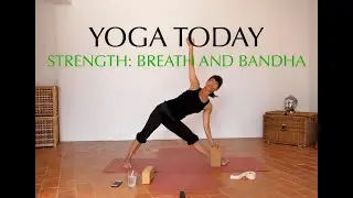 YOGA TODAY - Strength through the internal coordination of breath and bandha
