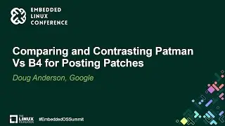Comparing and Contrasting Patman Vs B4 for Posting Patches - Doug Anderson, Google