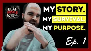Why I Started The Deaf Hustle | The Deaf Hustle Podcast with Dom LuVisi Ep 1