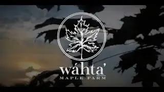 A Historic Tradition: W&aacute;hta̲ʼ Maple Farm, Episode 1