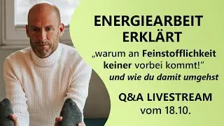 ENERGIEARBEIT ERKLÄRT: Warum an FEINSTOFFLICHKEIT keiner vorbei kommt! (Wie funktioniert HEILUNG?)