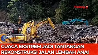 Cuaca Ekstrem Jadi Tantangan Rekonstruksi Jalan Lembah Anai