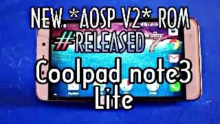 **AOSP V2MM6.0 Coolpad note3 lite Rom