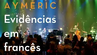 Aymeric Frerejean - Evidencias em francês, ao vivo no Teatro B32. [Official Music Video]