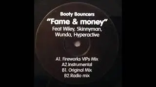 A2 - The Booty Bouncers Feat. Wiley,Skinnyman,Wunda,Hyperactive - Fame and Money (Instrumental)