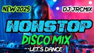 NEW 2025🔥 NONSTOP DISCO MIX DJ JRCMIX