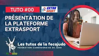 Tuto 00 - Pr&eacute;sentation de la plateforme Extrasport de la FECAJUDO