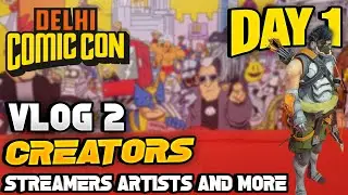 THE CREATORS - COMIC CON DELHI | STREAMERS, ARTISTS AND MORE