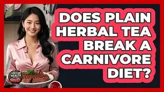 Does Plain Herbal Tea Break A Carnivore Diet?