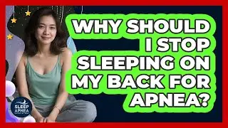 Why Should I Stop Sleeping On My Back For Apnea?