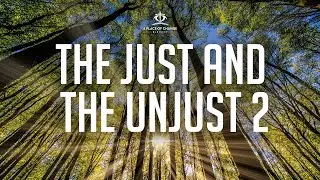 The Unjust and The Unjust Pt. 2