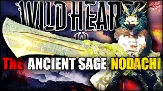 The TIME CHANGER Sage Nodachi Build Is AMAZING - Full Power PURE Human - Wild Hearts