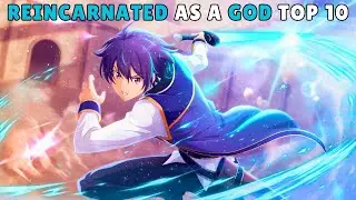 Top 10 INSANELY OP Reincarnated MCs Who Started BROKEN