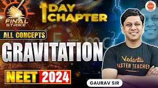 Gravitation | All Concepts | NEET 2024 | Final Strike | Gaurav Sir