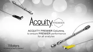 ACQUITY PREMIER Columns - Performance without Sacrifice for all Analytes