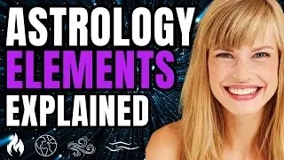 Astrology Elements Explained | Zodiac Signs | Fire Earth Air Water