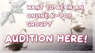 Audition for a girl group HERE & NOW! 😱❤️