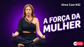 Como uma mulher pode honrar a sua sensibilidade e continuar sendo forte | Alma Cast #32